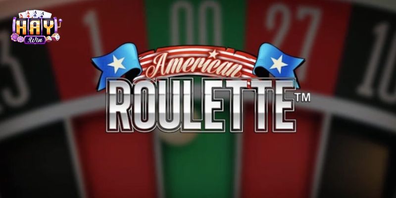 Đặc điểm nổi bật của American Roulette