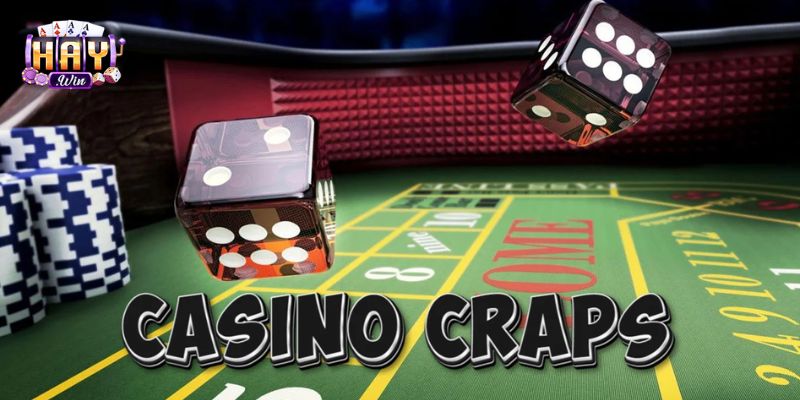 Cách chơi Craps HAYWIN từ A đến Z