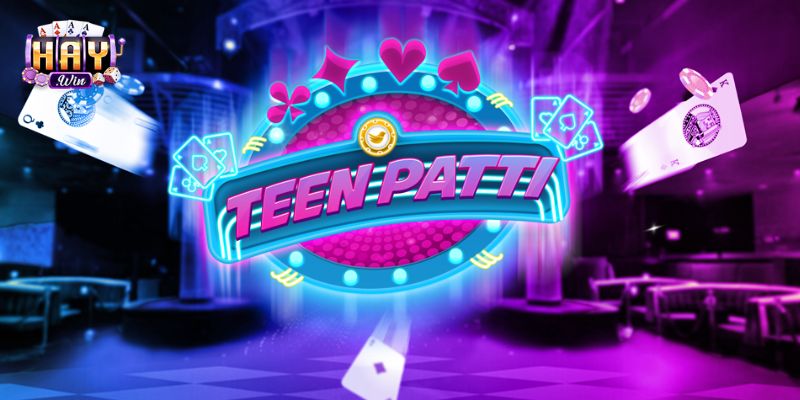 Khám phá nguồn gốc của Teen Patti